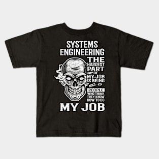 Systems Engineering T Shirt - The Hardest Part Gift Item Tee Kids T-Shirt